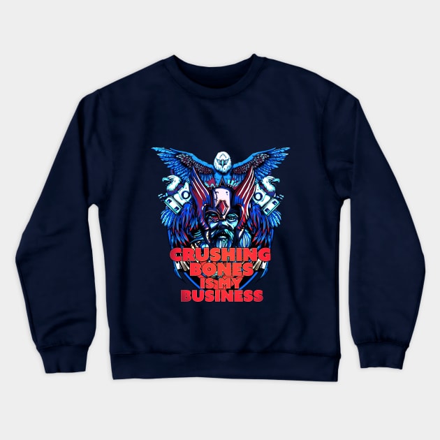 Crushing Bones is my Business Crewneck Sweatshirt by Dark Planet Tees